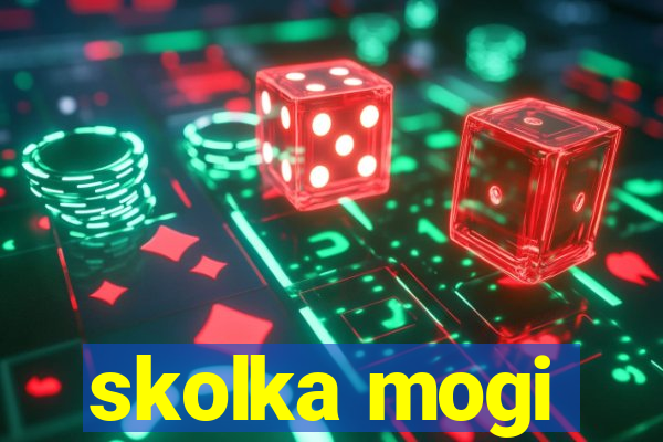 skolka mogi